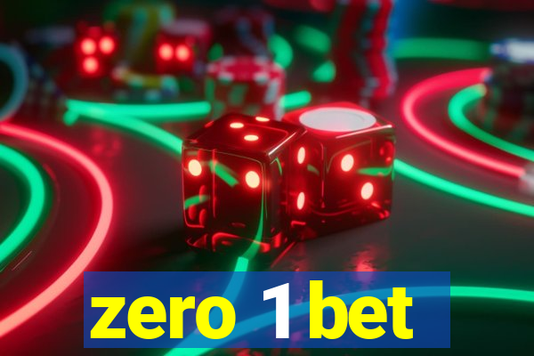 zero 1 bet